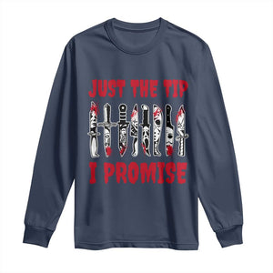 Funny Halloween Just The Tip I Promise Long Sleeve Shirt Horror Movie Knives TS11 Navy Print Your Wear