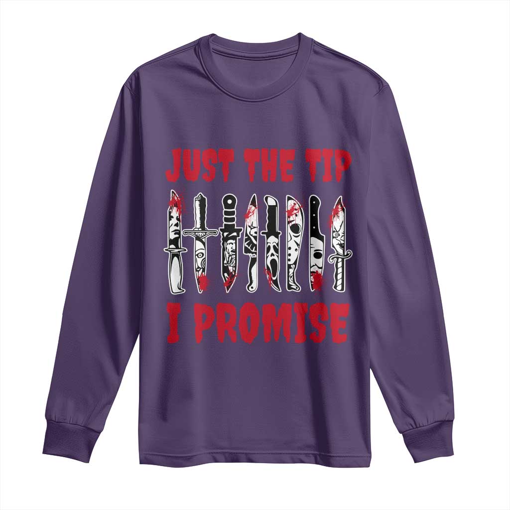 Funny Halloween Just The Tip I Promise Long Sleeve Shirt Horror Movie Knives TS11 Purple Print Your Wear