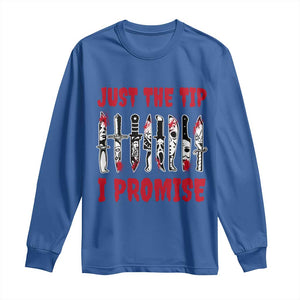 Funny Halloween Just The Tip I Promise Long Sleeve Shirt Horror Movie Knives TS11 Royal Blue Print Your Wear