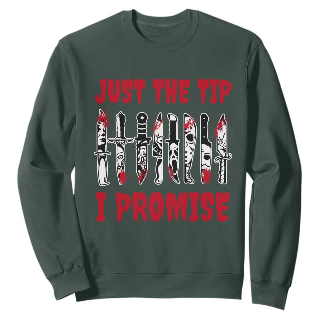 Funny Halloween Just The Tip I Promise Sweatshirt Horror Movie Knives TS11 Dark Forest Green Print Your Wear