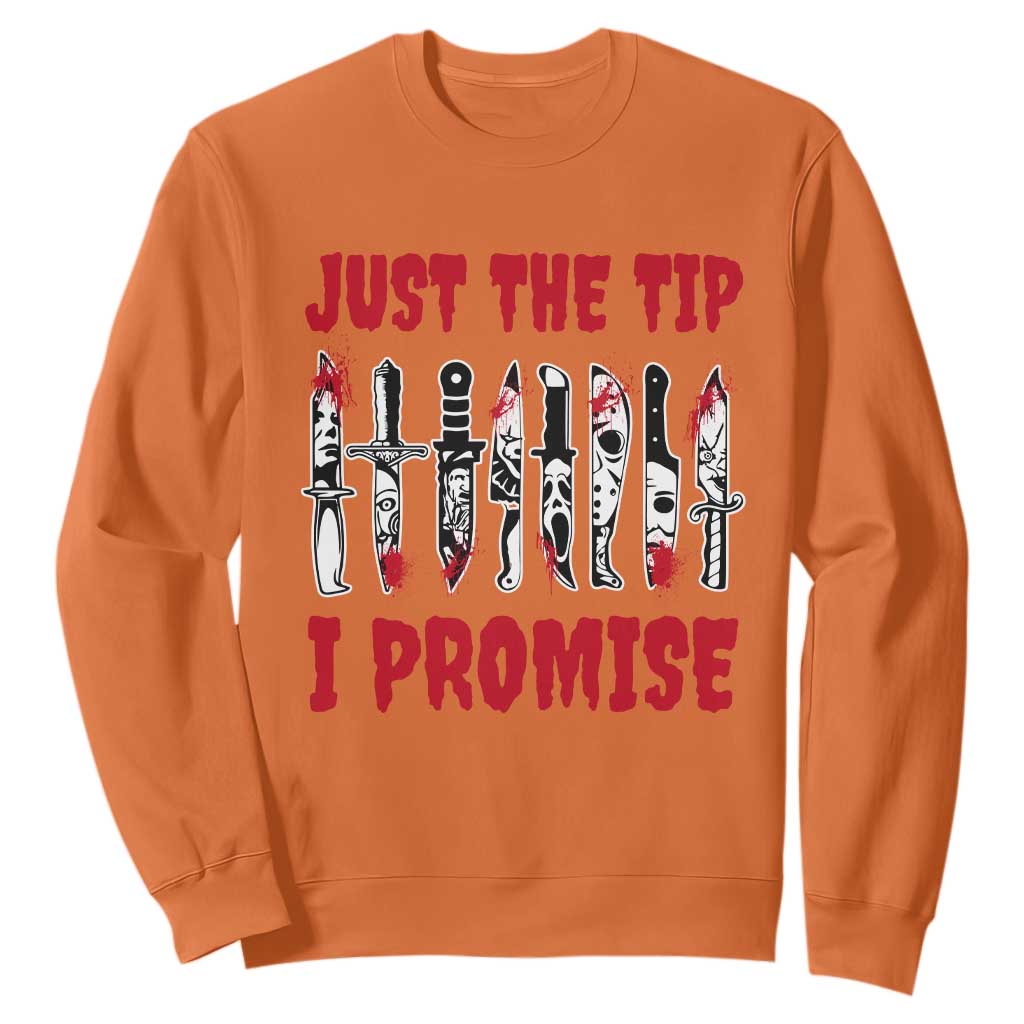 Funny Halloween Just The Tip I Promise Sweatshirt Horror Movie Knives TS11 Orange Print Your Wear