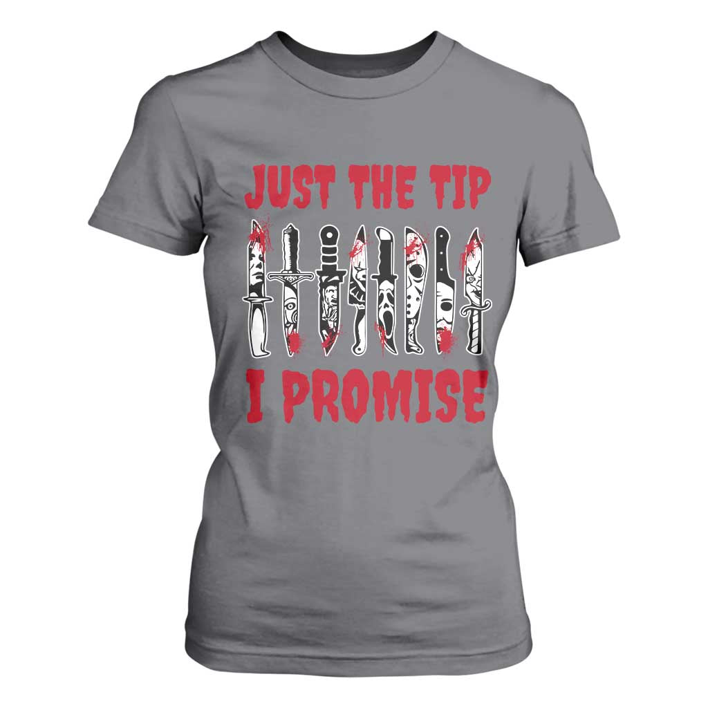 Funny Halloween Just The Tip I Promise T Shirt For Women Horror Movie Knives TS11 Charcoal Print Your Wear