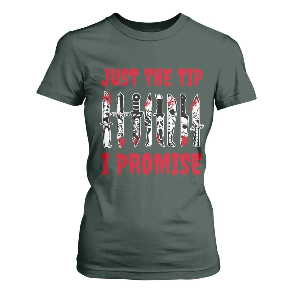 Funny Halloween Just The Tip I Promise T Shirt For Women Horror Movie Knives TS11 Dark Forest Green Print Your Wear