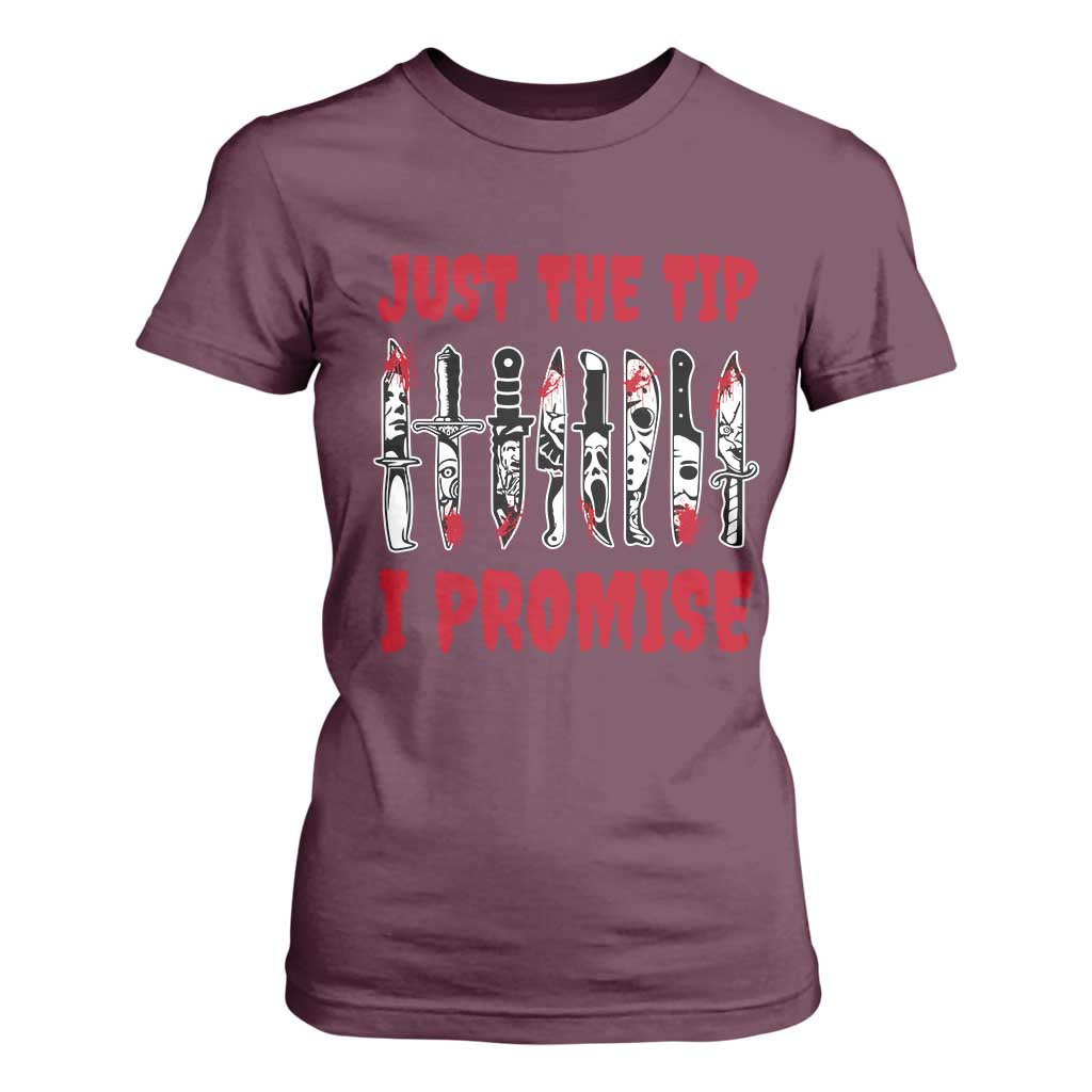 Funny Halloween Just The Tip I Promise T Shirt For Women Horror Movie Knives TS11 Maroon Print Your Wear