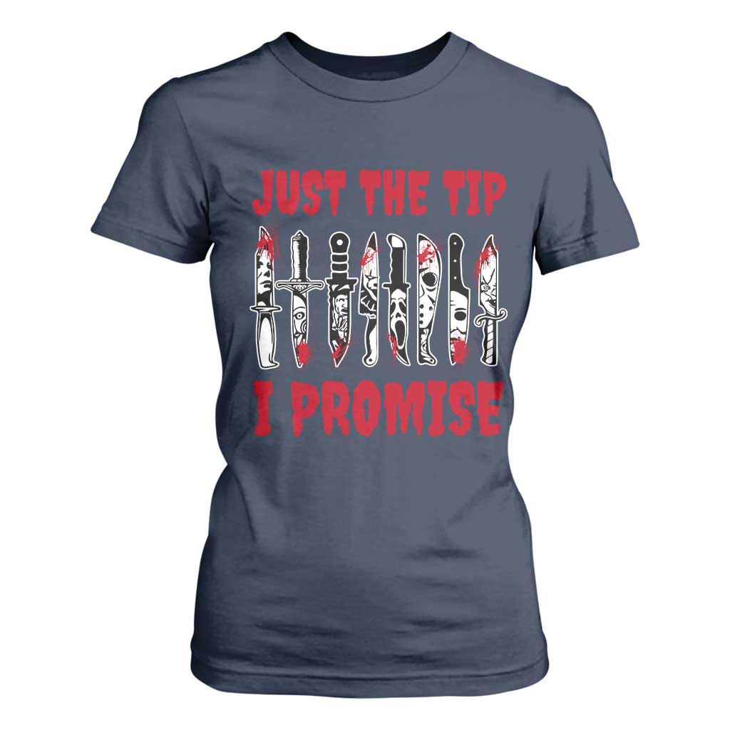 Funny Halloween Just The Tip I Promise T Shirt For Women Horror Movie Knives TS11 Navy Print Your Wear