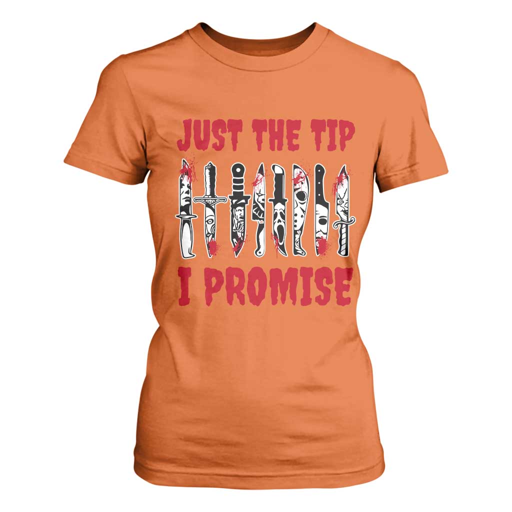 Funny Halloween Just The Tip I Promise T Shirt For Women Horror Movie Knives TS11 Orange Print Your Wear