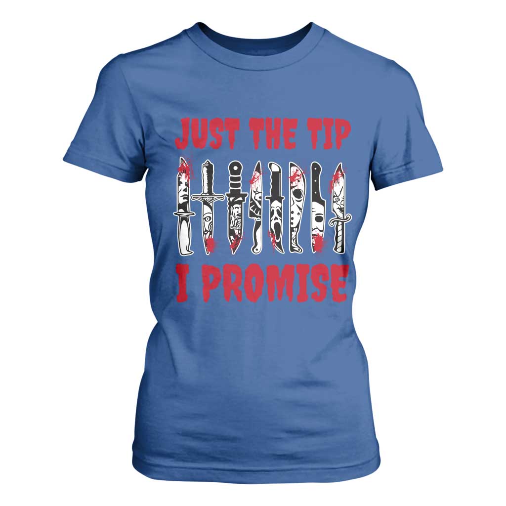 Funny Halloween Just The Tip I Promise T Shirt For Women Horror Movie Knives TS11 Royal Blue Print Your Wear