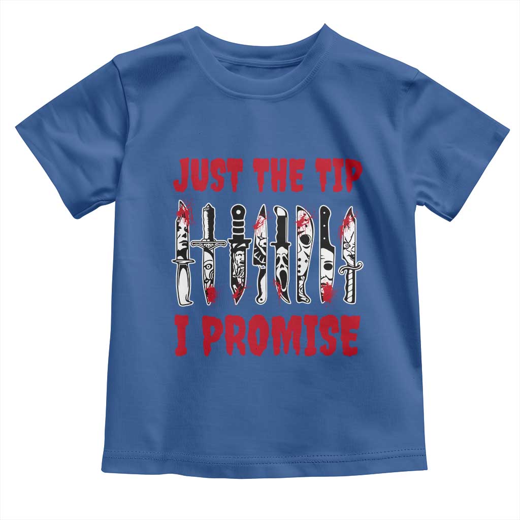 Funny Halloween Just The Tip I Promise Toddler T Shirt Horror Movie Knives TS11 Royal Blue Print Your Wear