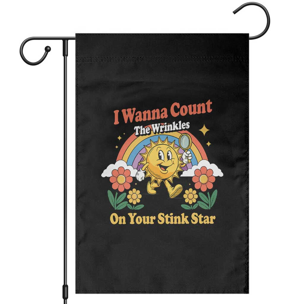 Funny I Wanna Count The Wrinkles On Your Stink Star Garden Flag Adult Humor TS11 Black Print Your Wear