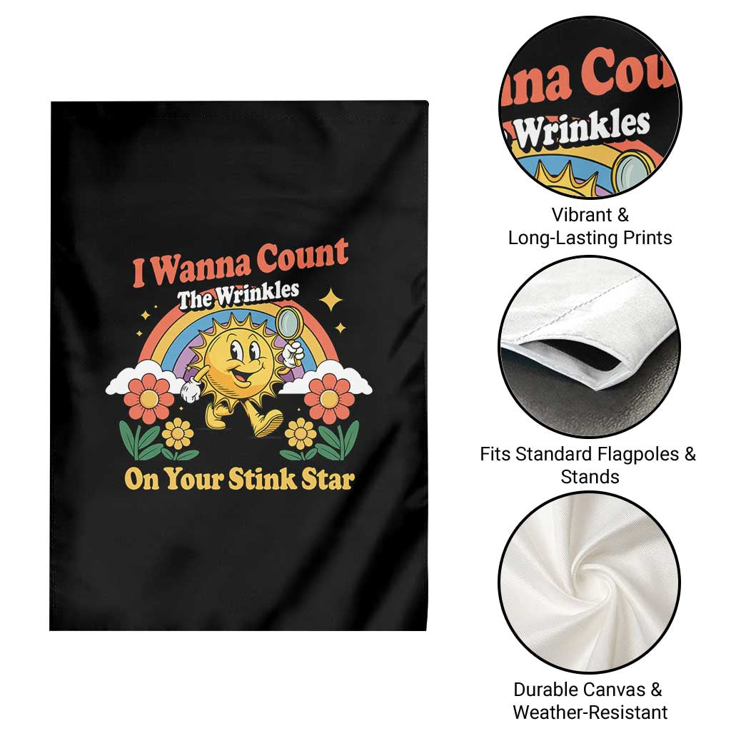 Funny I Wanna Count The Wrinkles On Your Stink Star Garden Flag Adult Humor TS11 Print Your Wear