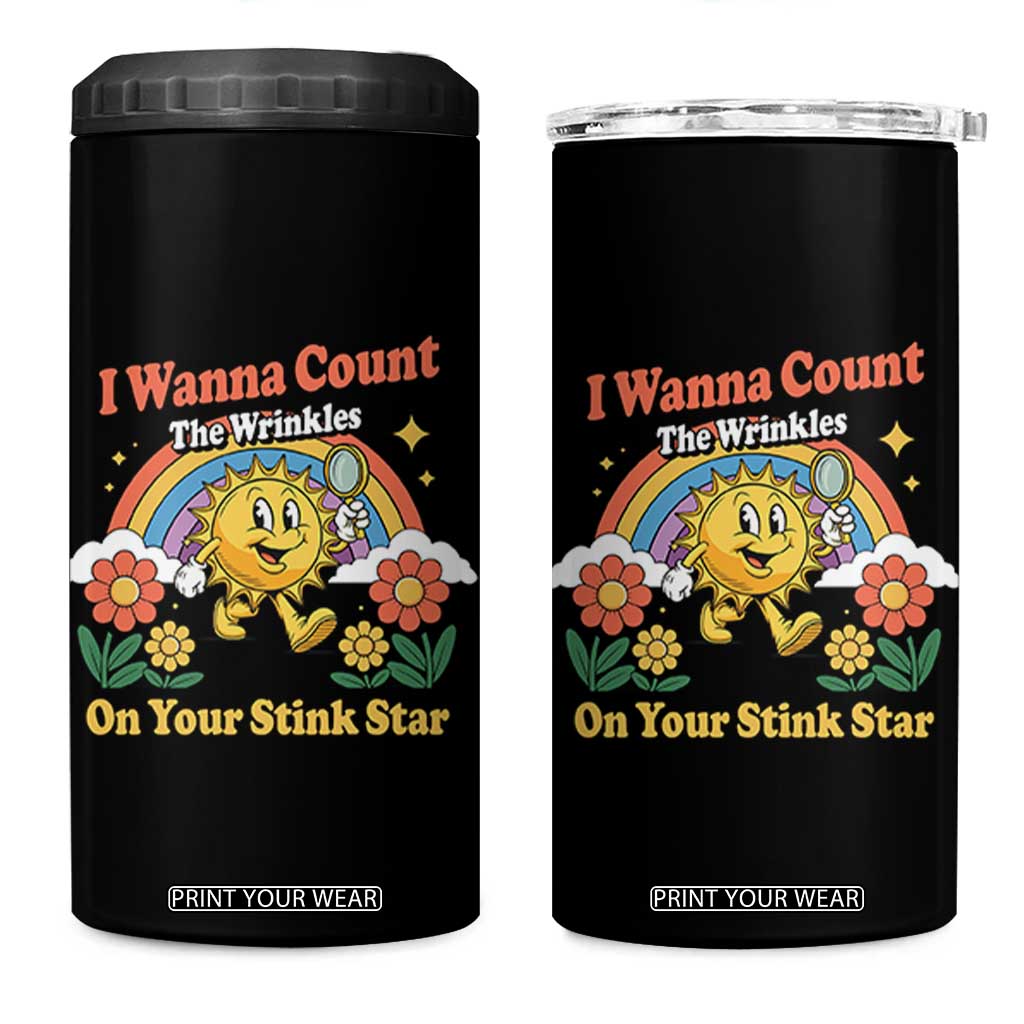 Funny I Wanna Count The Wrinkles On Your Stink Star 4 in 1 Can Cooler Tumbler Adult Humor TS11 One Size: 16 oz Black Print Your Wear