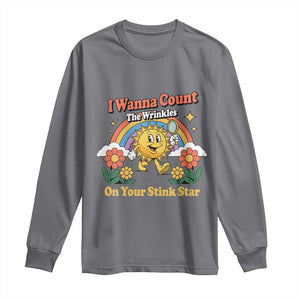 Funny I Wanna Count The Wrinkles On Your Stink Star Long Sleeve Shirt Adult Humor TS11 Charcoal Print Your Wear