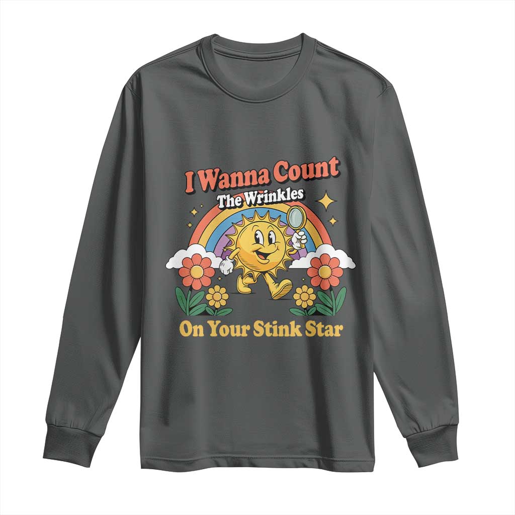 Funny I Wanna Count The Wrinkles On Your Stink Star Long Sleeve Shirt Adult Humor TS11 Dark Heather Print Your Wear
