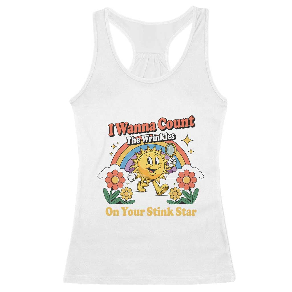 Funny I Wanna Count The Wrinkles On Your Stink Star Racerback Tank Top Adult Humor TS11 White Print Your Wear