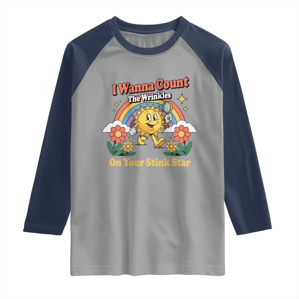 Funny I Wanna Count The Wrinkles On Your Stink Star Raglan Shirt Adult Humor TS11 Sport Gray Navy Print Your Wear