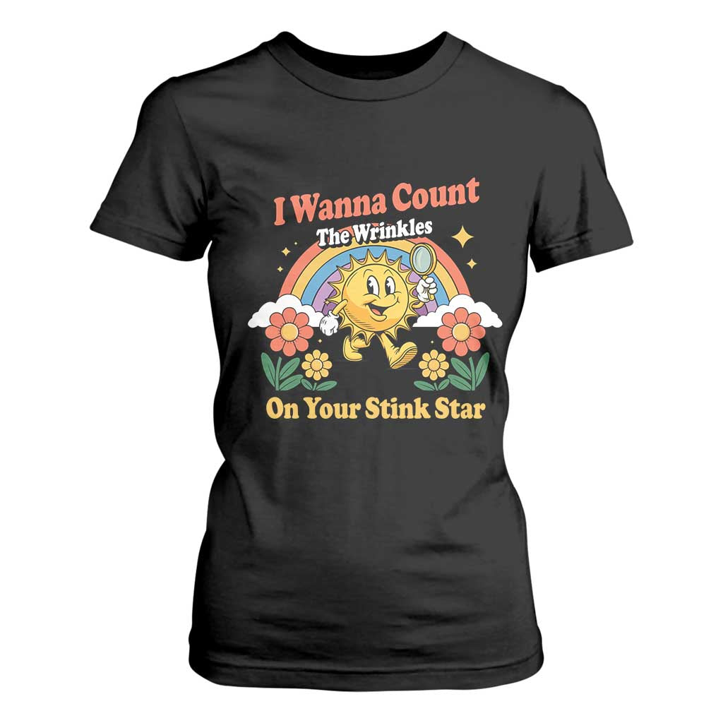 Funny I Wanna Count The Wrinkles On Your Stink Star T Shirt For Women Adult Humor TS11 Black Print Your Wear