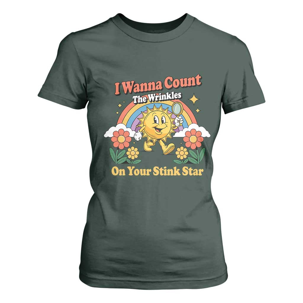 Funny I Wanna Count The Wrinkles On Your Stink Star T Shirt For Women Adult Humor TS11 Dark Forest Green Print Your Wear