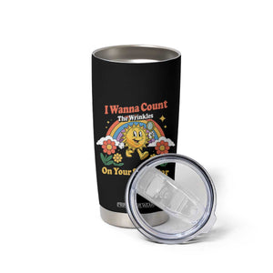 Funny I Wanna Count The Wrinkles On Your Stink Star Tumbler Cup Adult Humor TS11 Print Your Wear