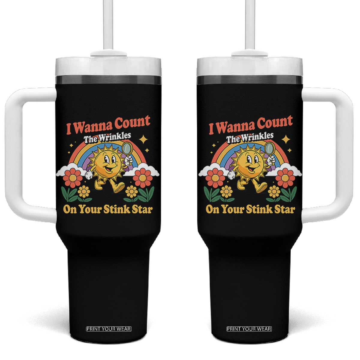 Funny I Wanna Count The Wrinkles On Your Stink Star Tumbler With Handle Adult Humor TS11 One Size: 40 oz Black Print Your Wear