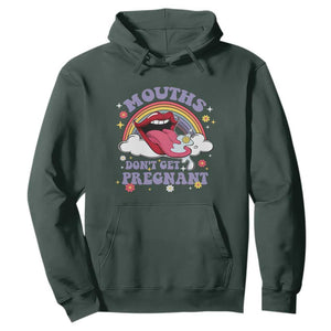 Mouths Dont Get Pregnant Hoodie Funny Dirty Adult Humor TS11 Dark Forest Green Print Your Wear