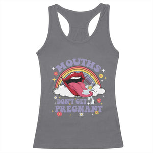 Mouths Dont Get Pregnant Racerback Tank Top Funny Dirty Adult Humor TS11 Charcoal Print Your Wear