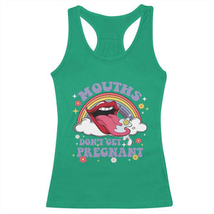 Mouths Dont Get Pregnant Racerback Tank Top Funny Dirty Adult Humor TS11 Irish Green Print Your Wear