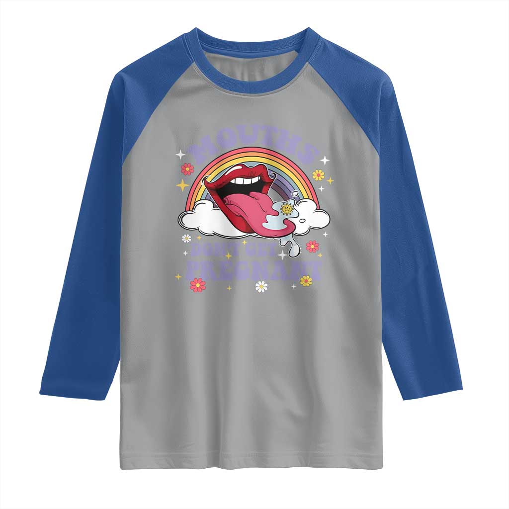Mouths Dont Get Pregnant Raglan Shirt Funny Dirty Adult Humor TS11 Sport Gray Royal Print Your Wear