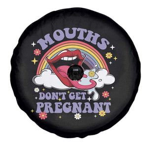 Mouths Dont Get Pregnant Spare Tire Cover Funny Dirty Adult Humor TS11 Print Your Wear