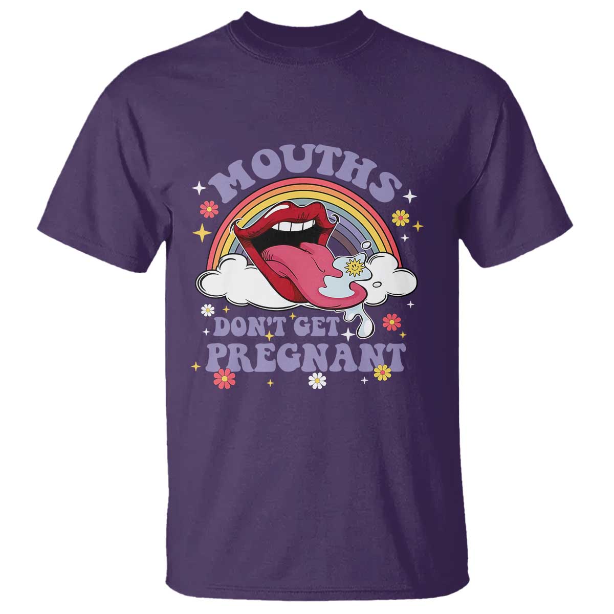 Mouths Dont Get Pregnant T Shirt Funny Dirty Adult Humor TS11 Purple Print Your Wear