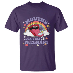 Mouths Dont Get Pregnant T Shirt Funny Dirty Adult Humor TS11 Purple Print Your Wear