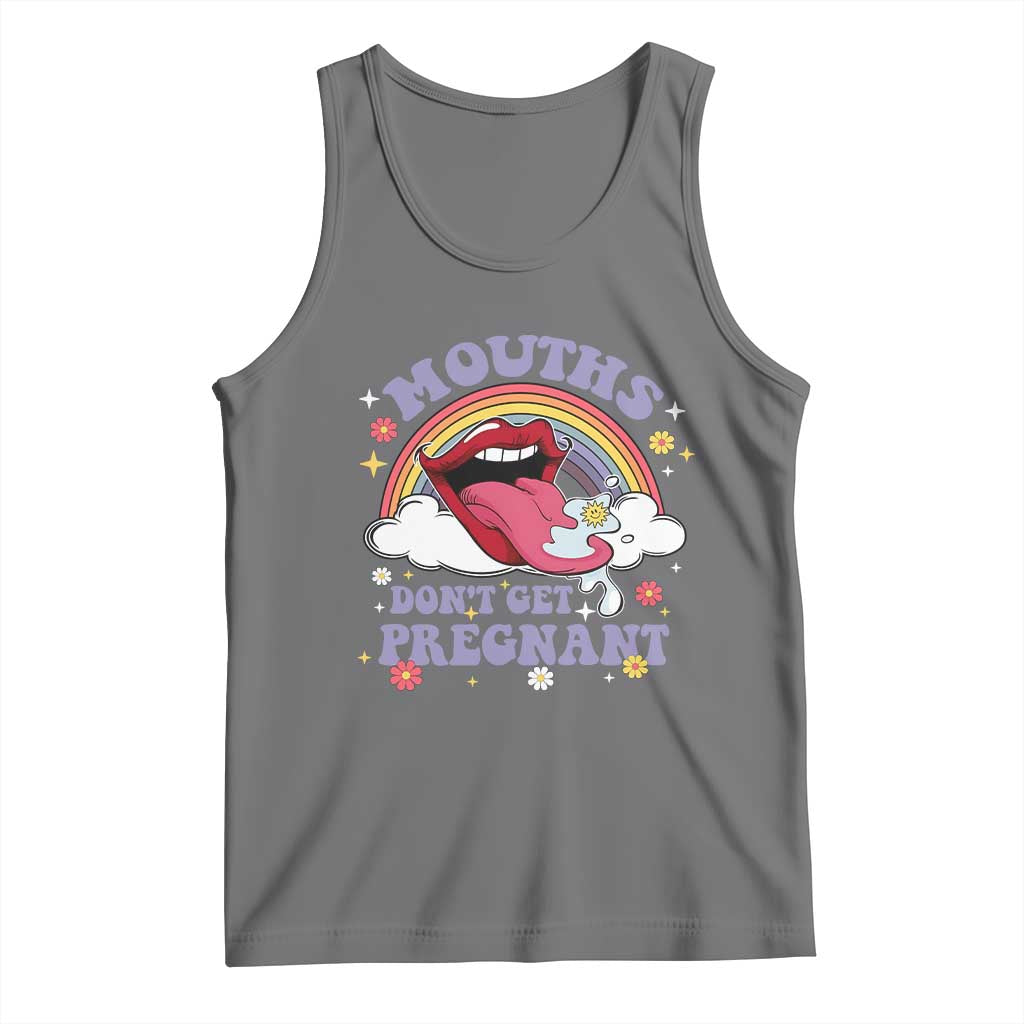 Mouths Dont Get Pregnant Tank Top Funny Dirty Adult Humor TS11 Black Heather Print Your Wear