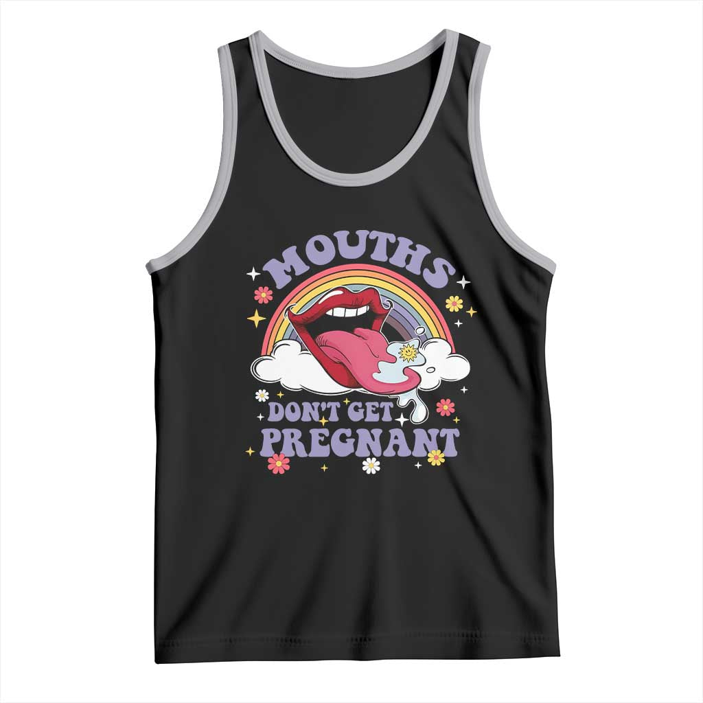 Mouths Dont Get Pregnant Tank Top Funny Dirty Adult Humor TS11 Black Athletic Heather Print Your Wear