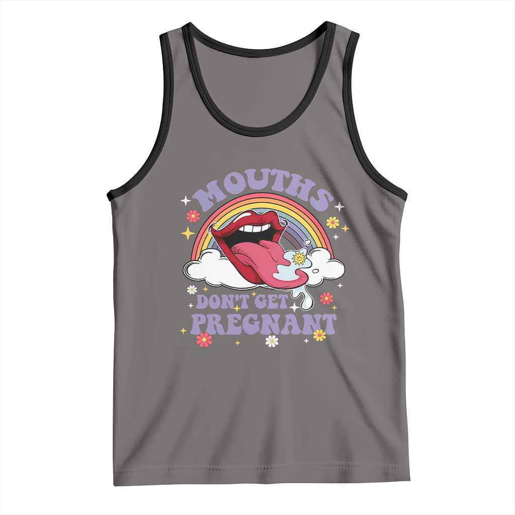 Mouths Dont Get Pregnant Tank Top Funny Dirty Adult Humor TS11 Deep Heather Black Print Your Wear