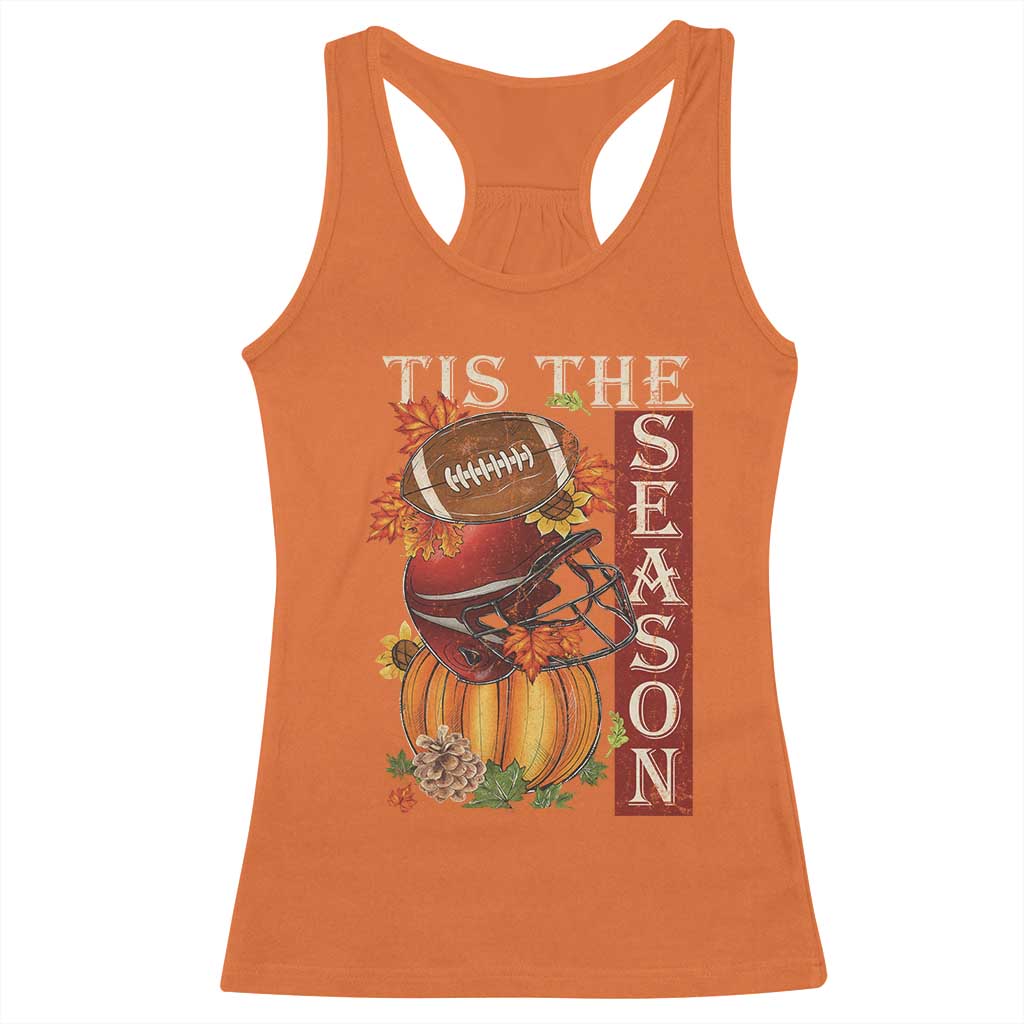 Thanksgiving Tis The Season Racerback Tank Top American Football Pumpkin Fall Season TS11 Orange Print Your Wear