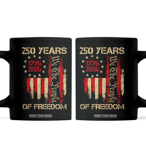 250 Years Of Freedom Coffee Mug 250th America Anniversary Independence Day TS11 Black Print Your Wear