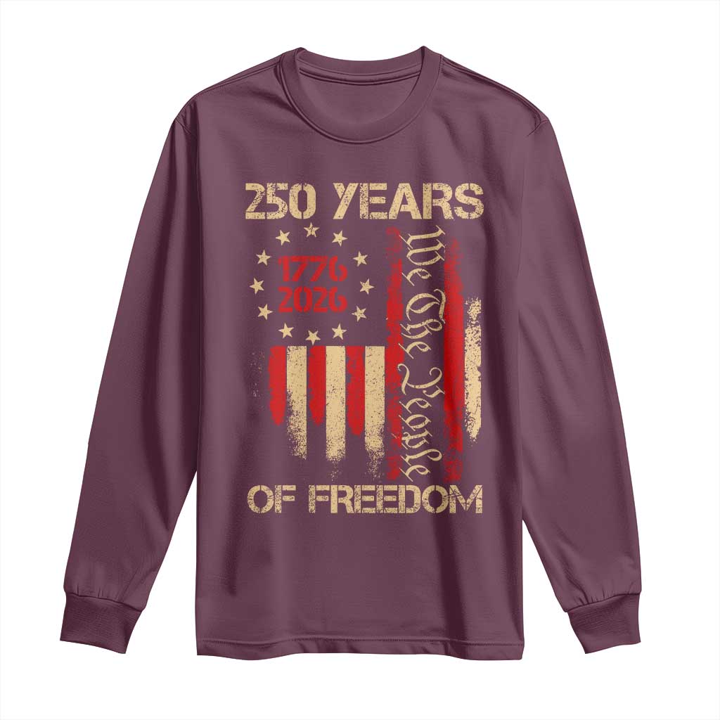 250 Years Of Freedom Long Sleeve Shirt 250th America Anniversary Independence Day TS11 Maroon Print Your Wear