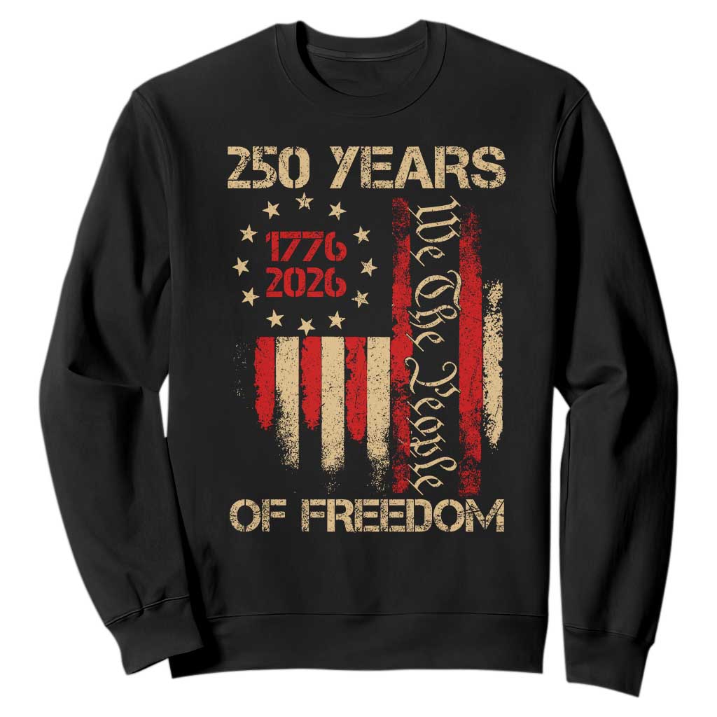 250 Years Of Freedom Sweatshirt 250th America Anniversary Independence Day TS11 Black Print Your Wear