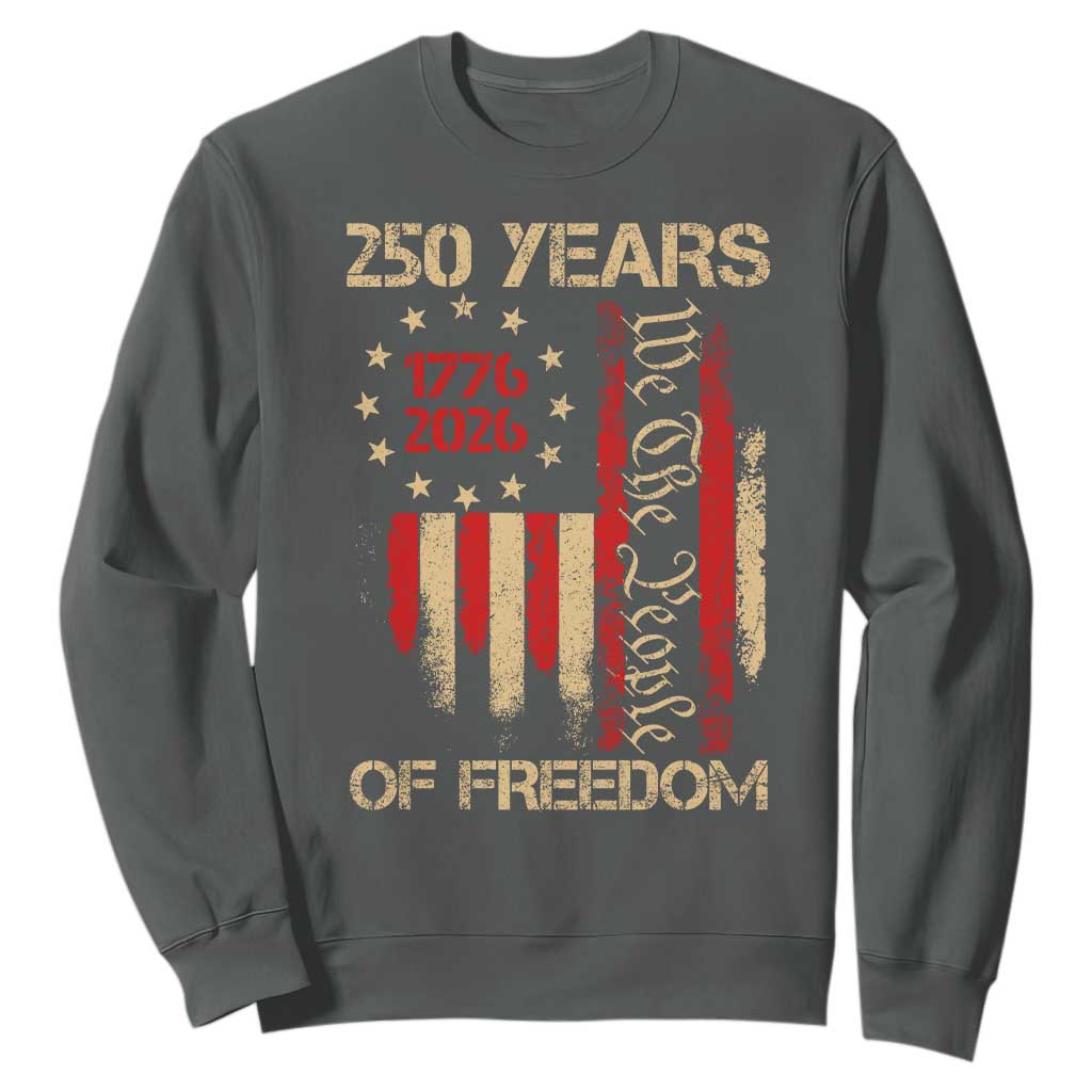 250 Years Of Freedom Sweatshirt 250th America Anniversary Independence Day TS11 Dark Heather Print Your Wear