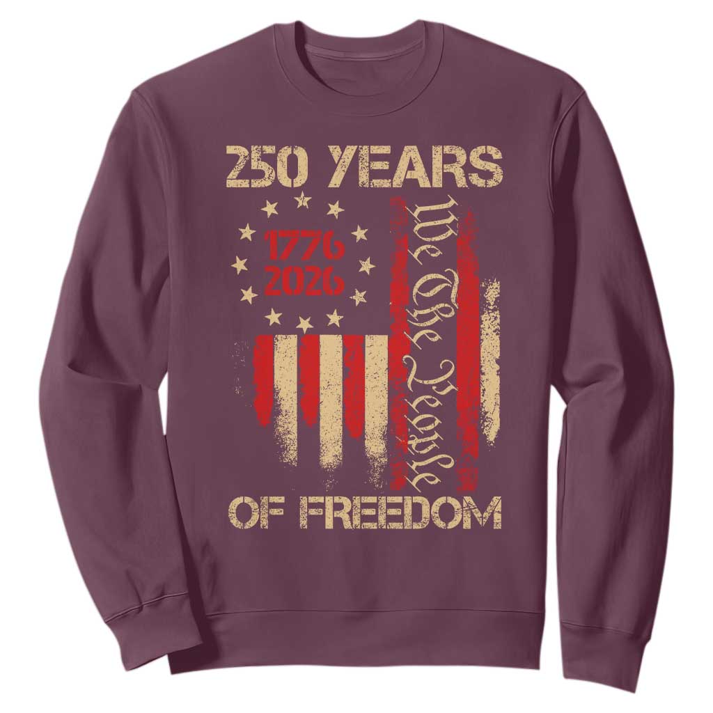 250 Years Of Freedom Sweatshirt 250th America Anniversary Independence Day TS11 Maroon Print Your Wear