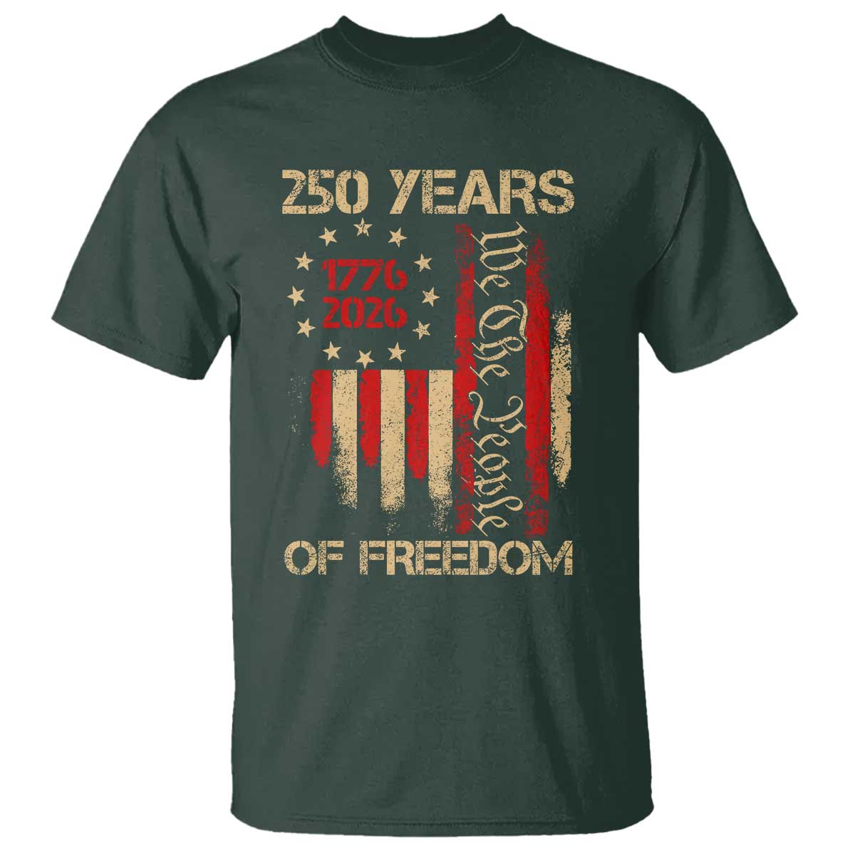 250 Years Of Freedom T Shirt 250th America Anniversary Independence Day TS11 Dark Forest Green Print Your Wear