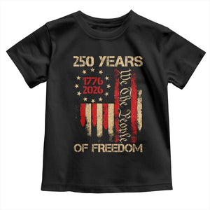 250 Years Of Freedom Toddler T Shirt 250th America Anniversary Independence Day TS11 Black Print Your Wear