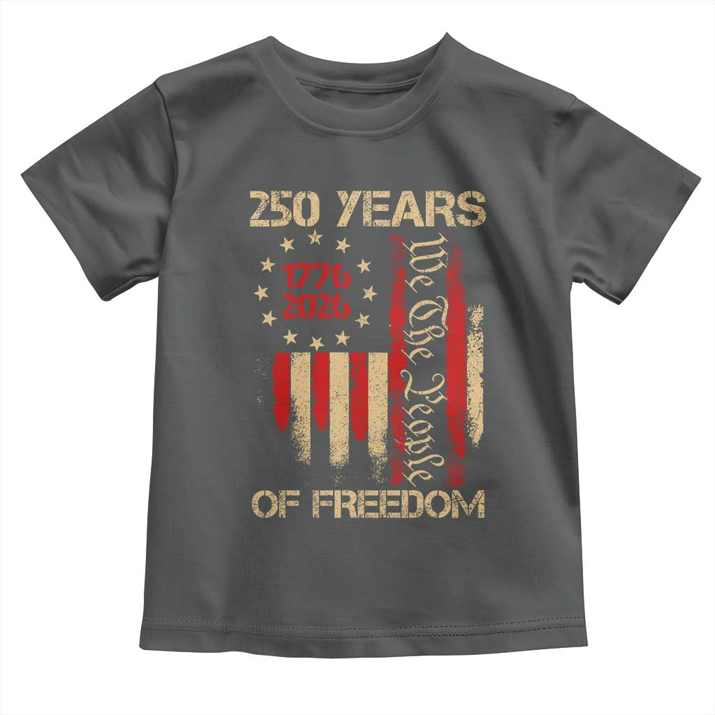 250 Years Of Freedom Toddler T Shirt 250th America Anniversary Independence Day TS11 Dark Heather Print Your Wear