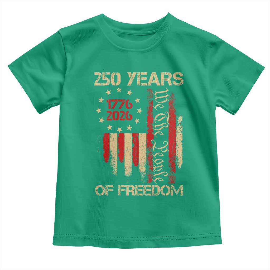 250 Years Of Freedom Toddler T Shirt 250th America Anniversary Independence Day TS11 Irish Green Print Your Wear