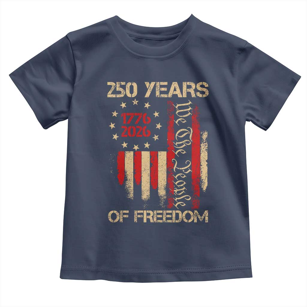 250 Years Of Freedom Toddler T Shirt 250th America Anniversary Independence Day TS11 Navy Print Your Wear