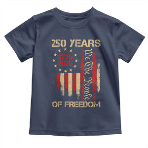 250 Years Of Freedom Toddler T Shirt 250th America Anniversary Independence Day TS11 Navy Print Your Wear