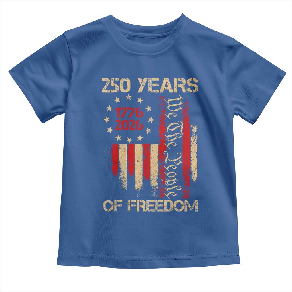 250 Years Of Freedom Toddler T Shirt 250th America Anniversary Independence Day TS11 Royal Blue Print Your Wear