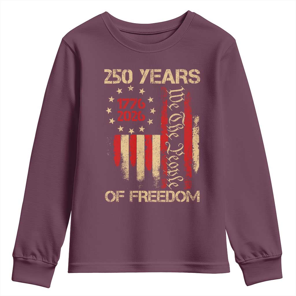 250 Years Of Freedom Youth Sweatshirt 250th America Anniversary Independence Day TS11 Maroon Print Your Wear