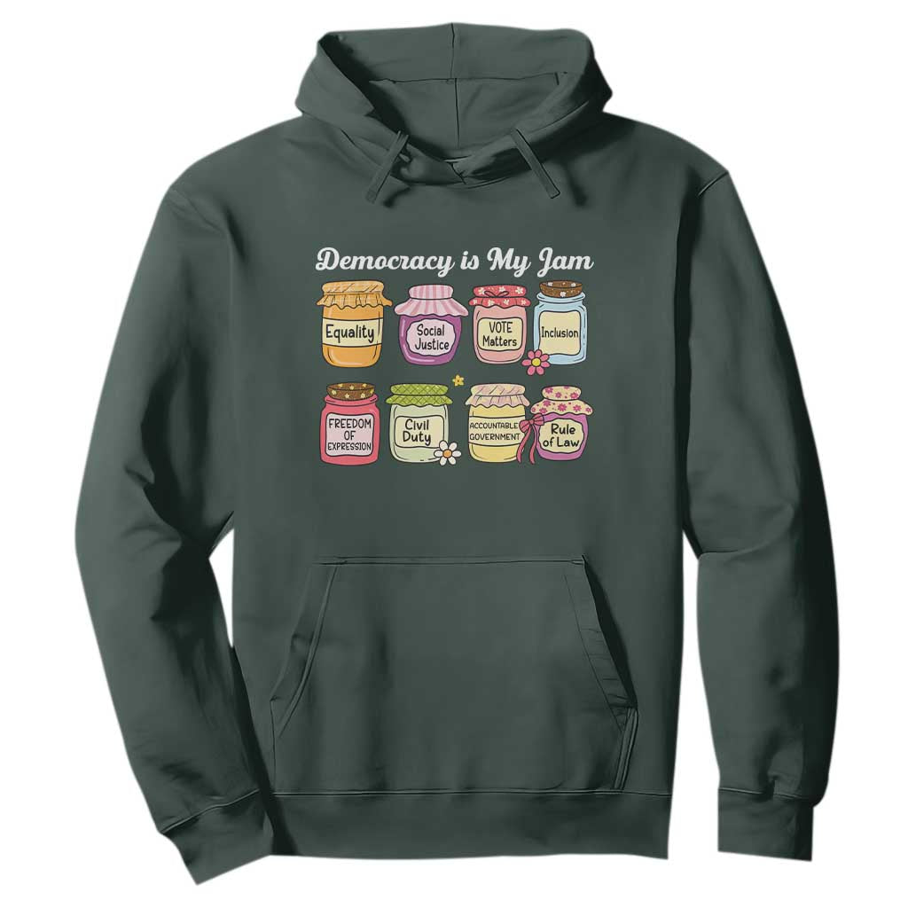 Democracy Is My Jam Hoodie Social Justice Protest Resist TS11 Dark Forest Green Print Your Wear
