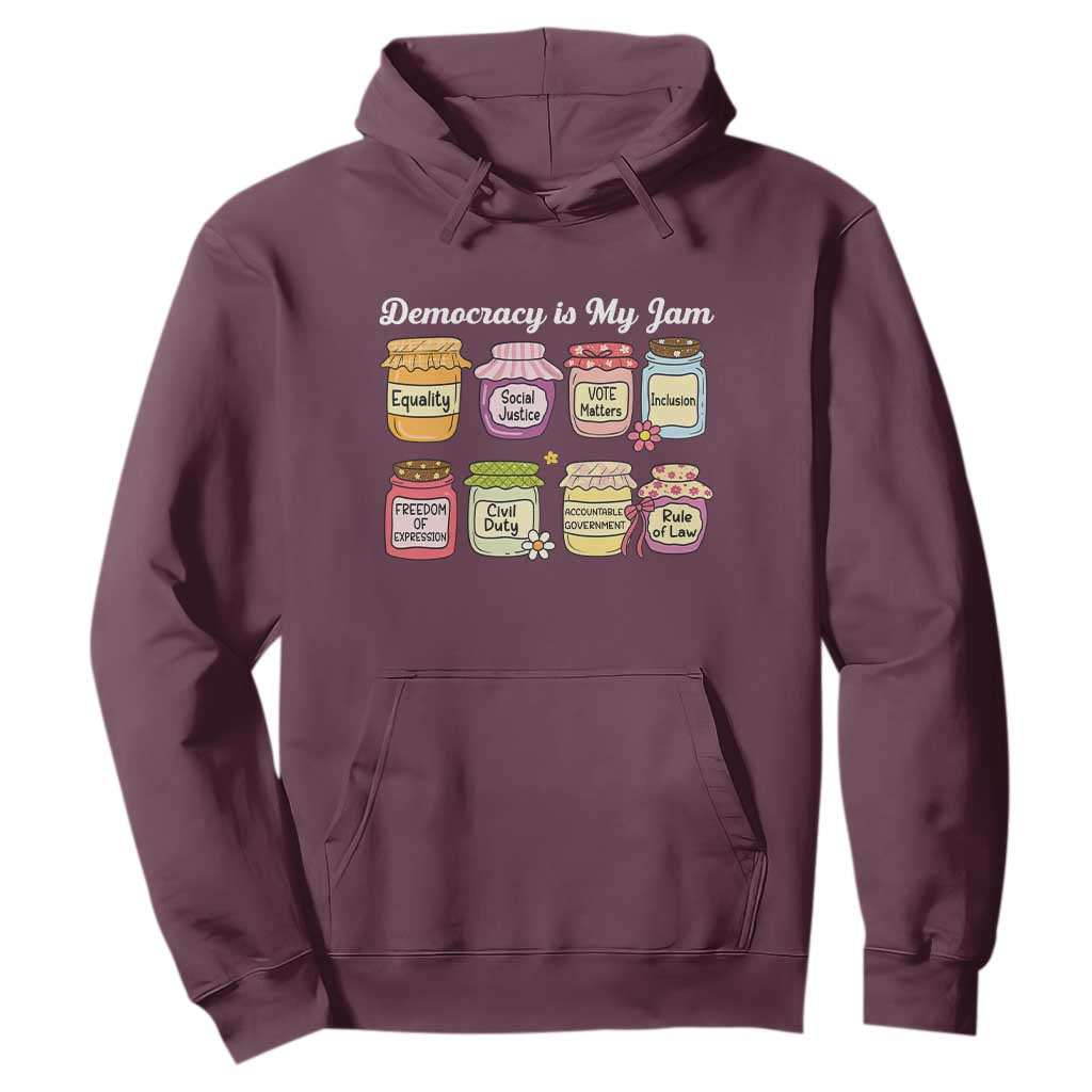 Democracy Is My Jam Hoodie Social Justice Protest Resist TS11 Maroon Print Your Wear
