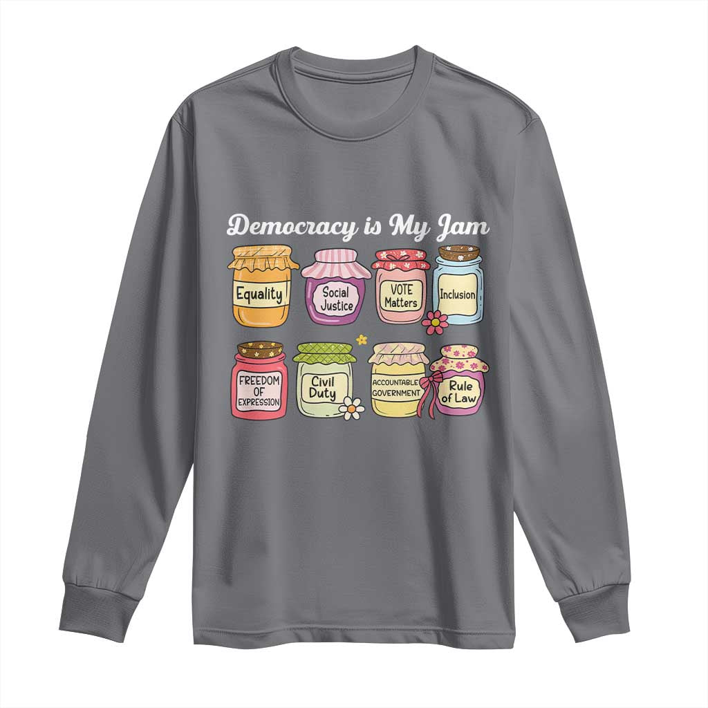 Democracy Is My Jam Long Sleeve Shirt Social Justice Protest Resist TS11 Charcoal Print Your Wear